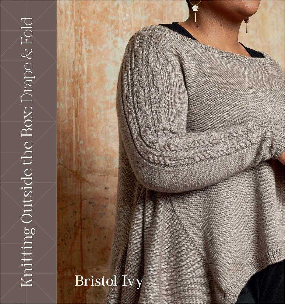 Bristol Ivy - Knitting Outside the Box : Drape &amp; Fold